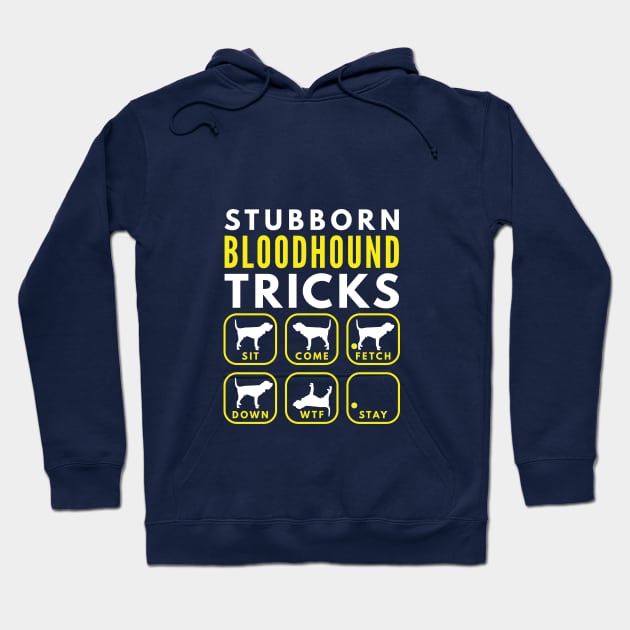 Stubborn Bloodhound Tricks - Dog Training Hoodie by DoggyStyles